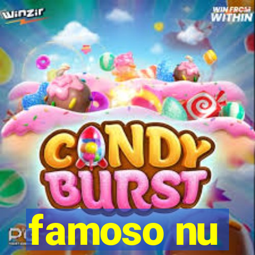 famoso nu